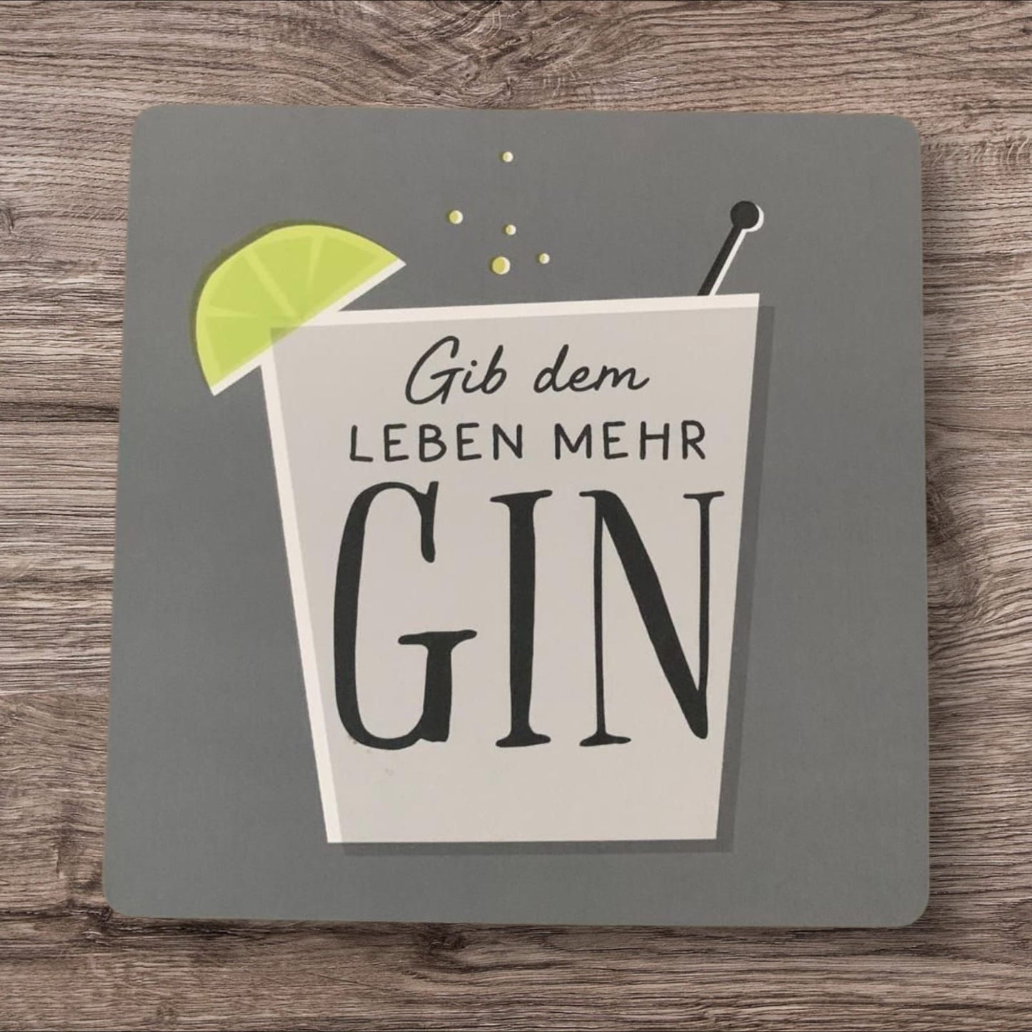 Untersetzer „Gib dem Leben mehr Gin“
