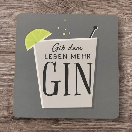 Untersetzer „Gib dem Leben mehr Gin“